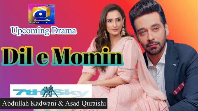 Dil e Momin the Upcoming Drama Serial- Cast, Storyline & Teaser